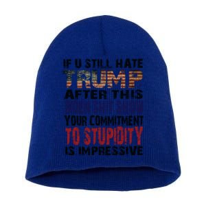 If You Still Hate Trump After This Biden Show Vote Trump Cute Gift Short Acrylic Beanie