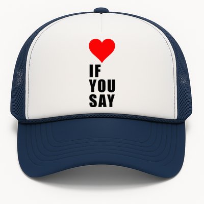 If You Say Funny I Love Heart Red Color Women Apparel Trucker Hat