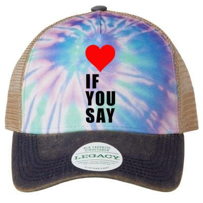 If You Say Funny I Love Heart Red Color Women Apparel Legacy Tie Dye Trucker Hat