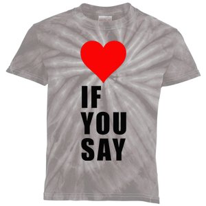 If You Say Funny I Love Heart Red Color Women Apparel Kids Tie-Dye T-Shirt