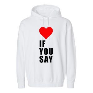 If You Say Funny I Love Heart Red Color Women Apparel Garment-Dyed Fleece Hoodie