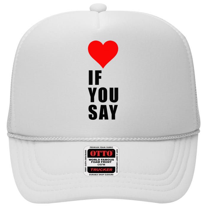 If You Say Funny I Love Heart Red Color Women Apparel High Crown Mesh Back Trucker Hat