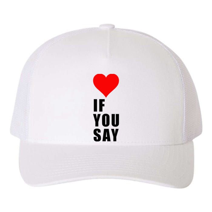 If You Say Funny I Love Heart Red Color Women Apparel Yupoong Adult 5-Panel Trucker Hat