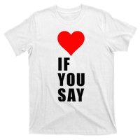 If You Say Funny I Love Heart Red Color Women Apparel T-Shirt