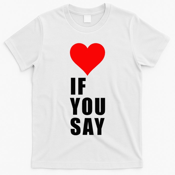 If You Say Funny I Love Heart Red Color Women Apparel T-Shirt