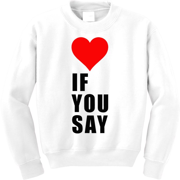 If You Say Funny I Love Heart Red Color Women Apparel Kids Sweatshirt