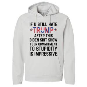 If You Still Hate Trump After This Biden Shit Show Funny Performance Fleece Hoodie