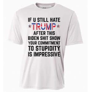 If You Still Hate Trump After This Biden Shit Show Funny Cooling Performance Crew T-Shirt