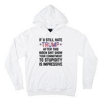 If You Still Hate Trump After This Biden Shit Show Funny Hoodie