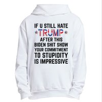 If You Still Hate Trump After This Biden Shit Show Funny Urban Pullover Hoodie