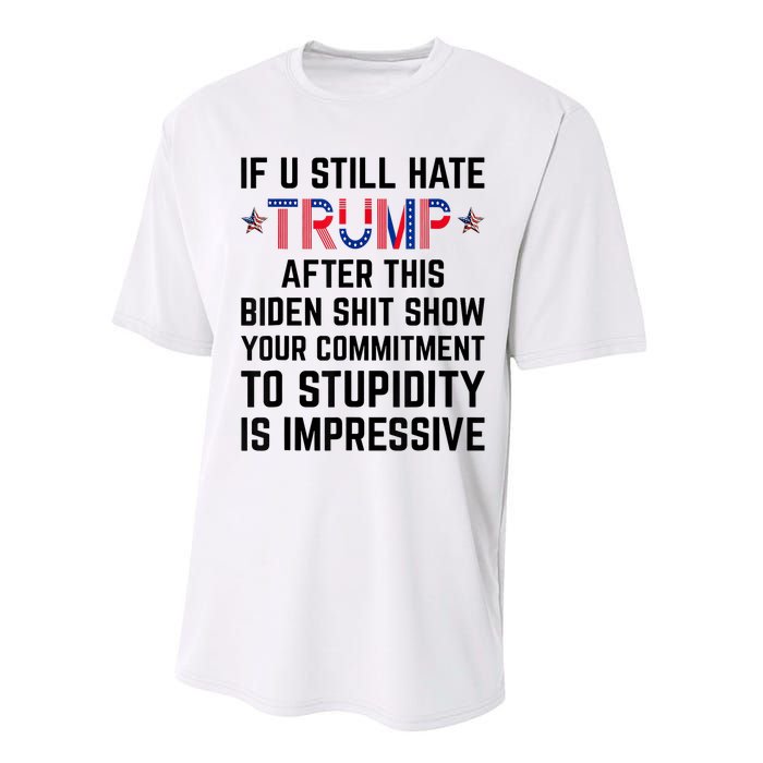 If You Still Hate Trump After This Biden Shit Show Funny Performance Sprint T-Shirt