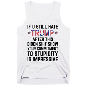 If You Still Hate Trump After This Biden Shit Show Funny Tank Top