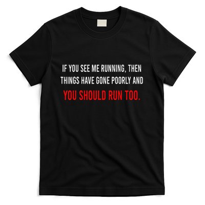 If You See Me Running Then Things Have Gone Poorly Science T-Shirt