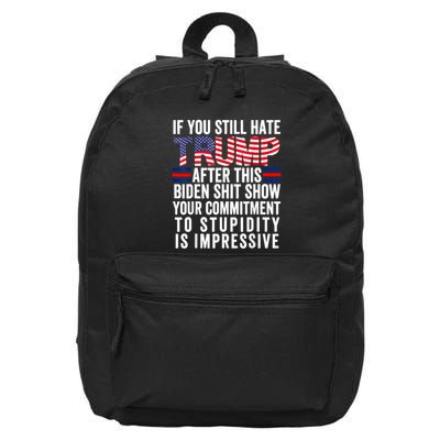 If You Still Hate Trump After This Biden Show Vote Trump 16 in Basic Backpack
