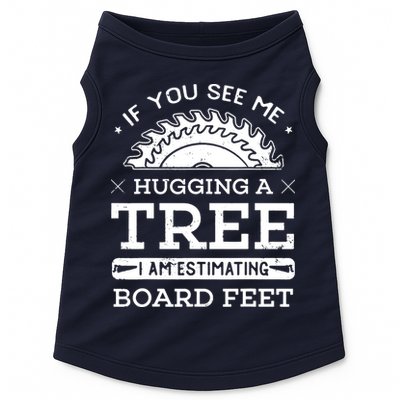 If You See Me Hugging A Tree Woodworking Lumberjack Doggie Tank