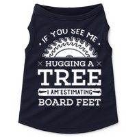 If You See Me Hugging A Tree Woodworking Lumberjack Doggie Tank