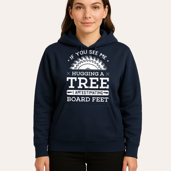 If You See Me Hugging A Tree Woodworking Lumberjack Hoodie