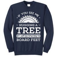 If You See Me Hugging A Tree Woodworking Lumberjack Sweatshirt