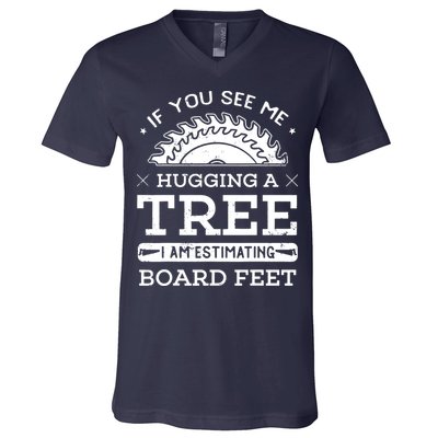 If You See Me Hugging A Tree Woodworking Lumberjack V-Neck T-Shirt