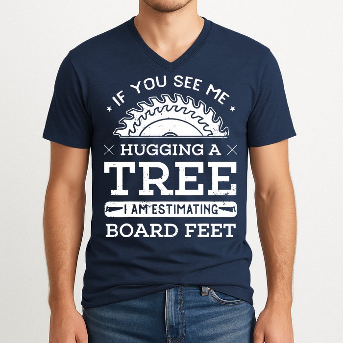 If You See Me Hugging A Tree Woodworking Lumberjack V-Neck T-Shirt