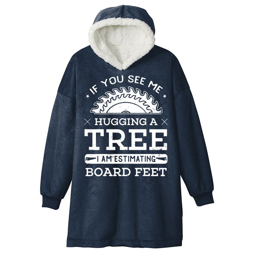 If You See Me Hugging A Tree Woodworking Lumberjack Hooded Wearable Blanket