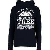 If You See Me Hugging A Tree Woodworking Lumberjack Womens Funnel Neck Pullover Hood