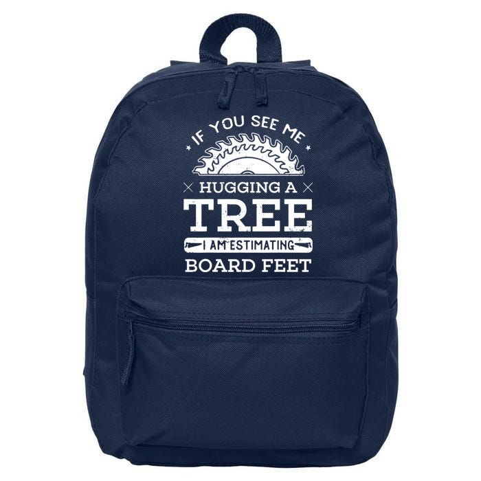 If You See Me Hugging A Tree Woodworking Lumberjack 16 in Basic Backpack