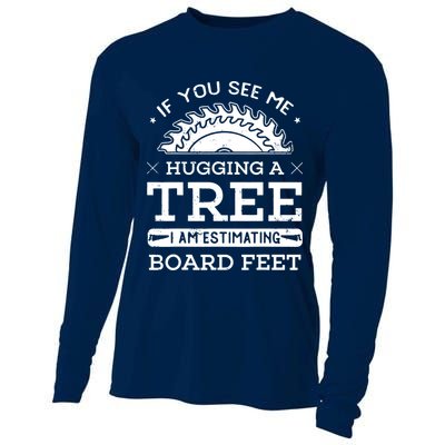 If You See Me Hugging A Tree Woodworking Lumberjack Cooling Performance Long Sleeve Crew