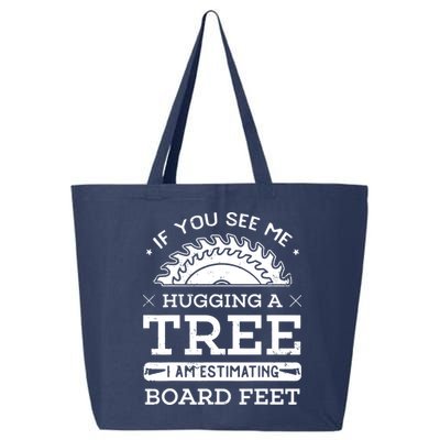 If You See Me Hugging A Tree Woodworking Lumberjack 25L Jumbo Tote