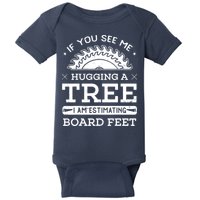 If You See Me Hugging A Tree Woodworking Lumberjack Baby Bodysuit
