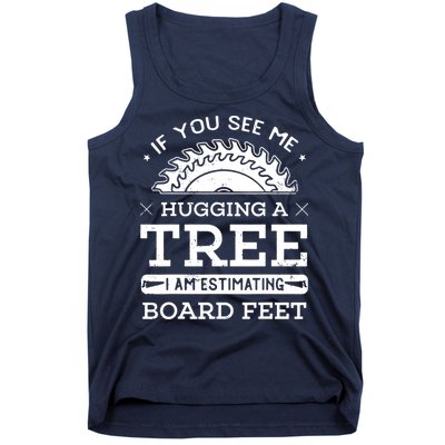 If You See Me Hugging A Tree Woodworking Lumberjack Tank Top