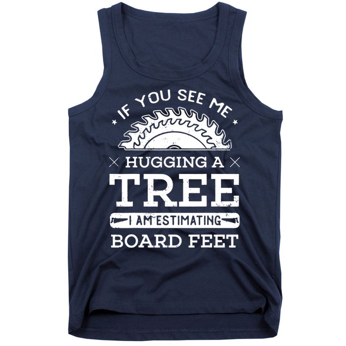 If You See Me Hugging A Tree Woodworking Lumberjack Tank Top