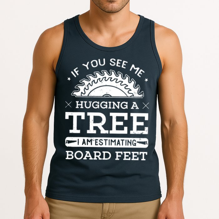 If You See Me Hugging A Tree Woodworking Lumberjack Tank Top