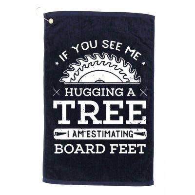If You See Me Hugging A Tree Woodworking Lumberjack Golf Towel