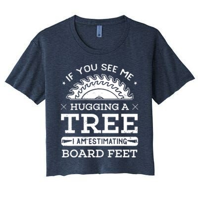 If You See Me Hugging A Tree Woodworking Lumberjack Crop Top