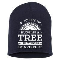 If You See Me Hugging A Tree Woodworking Lumberjack Short Acrylic Beanie