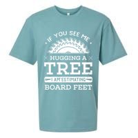 If You See Me Hugging A Tree Woodworking Lumberjack Sueded Cloud Jersey T-Shirt