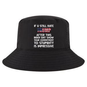 If You Still Hate Trump After This Stupidity Is Impressive Funny Cool Comfort Performance Bucket Hat