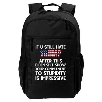 If You Still Hate Trump After This Stupidity Is Impressive Funny Backpack