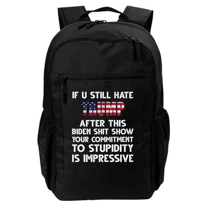 If You Still Hate Trump After This Stupidity Is Impressive Funny Backpack