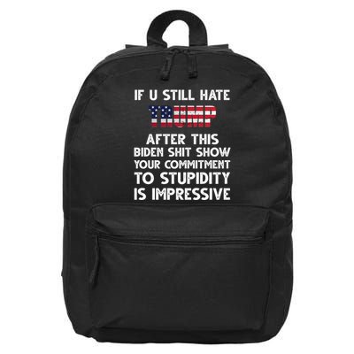 If You Still Hate Trump After This Stupidity Is Impressive Funny 16 in Basic Backpack