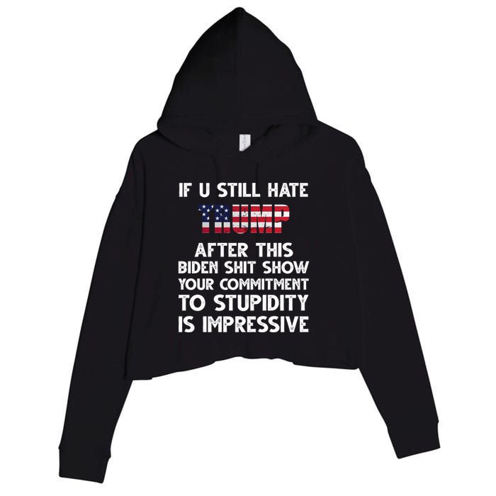If You Still Hate Trump After This Stupidity Is Impressive Funny Crop Fleece Hoodie