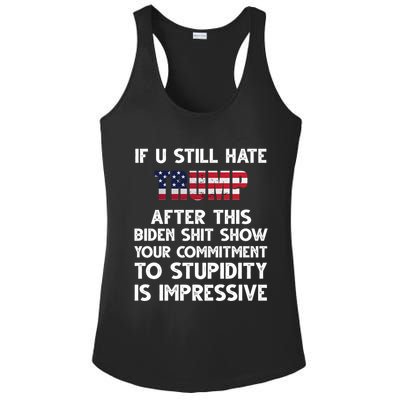 If You Still Hate Trump After This Stupidity Is Impressive Funny Ladies PosiCharge Competitor Racerback Tank