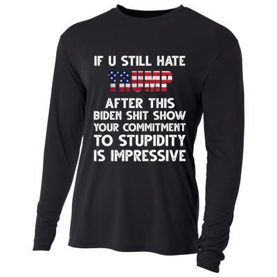 If You Still Hate Trump After This Stupidity Is Impressive Funny Cooling Performance Long Sleeve Crew