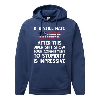 If You Still Hate Trump After This Stupidity Is Impressive Funny Performance Fleece Hoodie