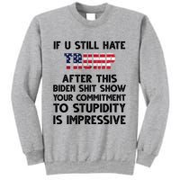 If You Still Hate Trump After This Stupidity Is Impressive Funny Sweatshirt