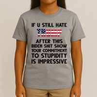 If You Still Hate Trump After This Stupidity Is Impressive Funny T-Shirt