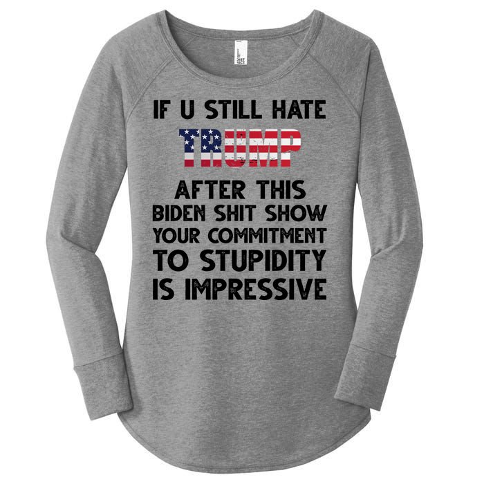 If You Still Hate Trump After This Stupidity Is Impressive Funny Women's Perfect Tri Tunic Long Sleeve Shirt