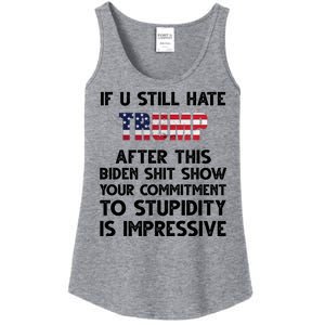 If You Still Hate Trump After This Stupidity Is Impressive Funny Ladies Essential Tank