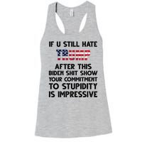 If You Still Hate Trump After This Stupidity Is Impressive Funny Women's Racerback Tank